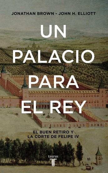 PALACIO PARA EL REY, UN | 9788430617951 | ELLIOTT, JOHN H./BROWN, JONATHAN | Llibreria La Gralla | Llibreria online de Granollers