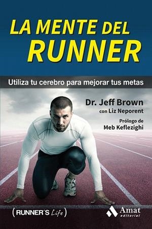 MENTE DEL RUNNER, LA | 9788497358392 | BROWN, JEFF/NEPORENT, LIZ | Llibreria La Gralla | Librería online de Granollers