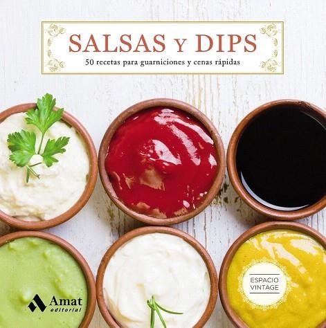 SALSAS Y DIPS | 9788497358743 | AMAT EDITORIAL | Llibreria La Gralla | Llibreria online de Granollers