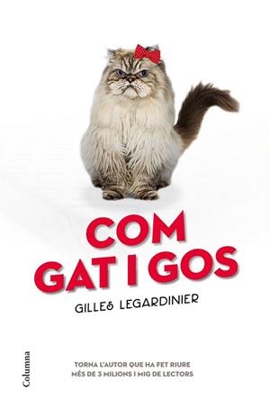 COM GAT I GOS | 9788466421263 | LEGARDINER, GILLES | Llibreria La Gralla | Librería online de Granollers