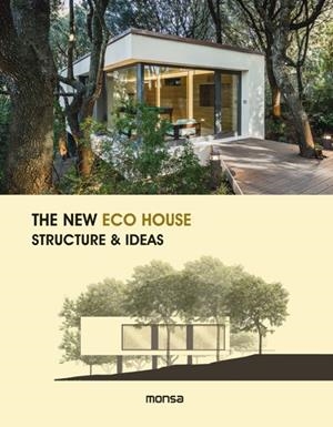 NEW ECO HOUSE, THE. STRUCTURE AND IDEAS | 9788416500338 | VV.AA | Llibreria La Gralla | Librería online de Granollers