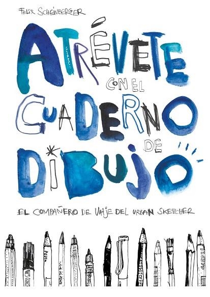 ATRÉVETE CON EL CUADERNO DE DIBUJO | 9788425229619 | SCHEINBERGER, FELIX | Llibreria La Gralla | Librería online de Granollers