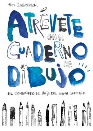 ATRÉVETE CON EL CUADERNO DE DIBUJO | 9788425229619 | SCHEINBERGER, FELIX | Llibreria La Gralla | Llibreria online de Granollers