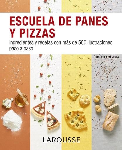 ESCUELA DE PANES Y PIZZAS | 9788416368891 | LAROUSSE EDITORIAL | Llibreria La Gralla | Librería online de Granollers