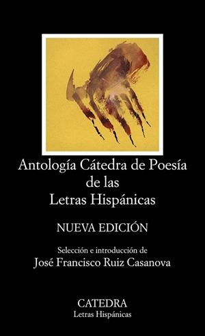 ANTOLOGÍA CÁTEDRA DE POESÍA DE LAS LETRAS HISPÁNICAS (NE-BOLSILLO) | 9788437635965 | RUIZ CASANOVA, JOSÉ FRANCISCO (SELECCIÓN) | Llibreria La Gralla | Librería online de Granollers