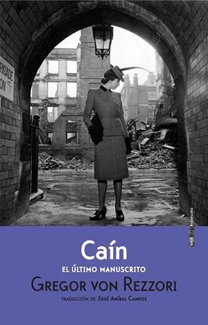 CAIN, EL ULTIMO MANUSCRITO | 9788416677146 | REZZORI, GREGOR VON | Llibreria La Gralla | Librería online de Granollers