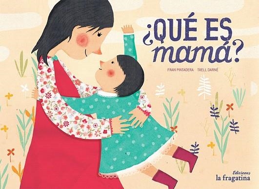 QUÉ ES MAMÁ? | 9788416566235 | PINTADERA, FRAN / DARNÉ, TXELL | Llibreria La Gralla | Llibreria online de Granollers