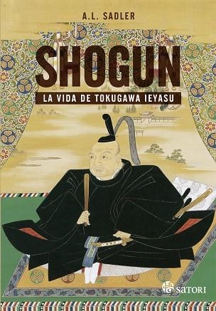 SHOGUN. LA VIDA DE TOKUGAWA IEYASU | 9788494578113 | SADLER, A.L. | Llibreria La Gralla | Librería online de Granollers