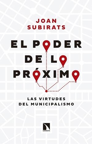 PODER DE LO PRÓXIMO, EL | 9788490972168 | SUBIRATS, JOAN | Llibreria La Gralla | Llibreria online de Granollers