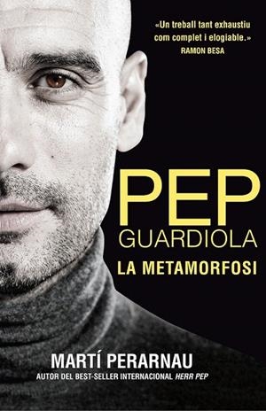 PEP GUARDIOLA. LA METAMORFOSI | 9788494425622 | PERARNAU, MARTÍ | Llibreria La Gralla | Librería online de Granollers