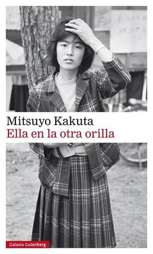 ELLA EN LA OTRA ORILLA | 9788481097368 | KAKUTA, MITSUYO | Llibreria La Gralla | Librería online de Granollers