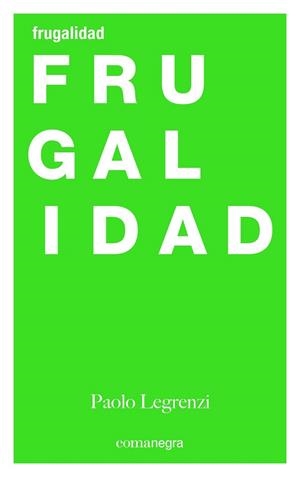 FRUGALIDAD | 9788416605507 | LEGRENZI, PAOLO | Llibreria La Gralla | Llibreria online de Granollers