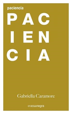 PACIENCIA | 9788416605484 | CARAMORE, GABRIELLA | Llibreria La Gralla | Llibreria online de Granollers