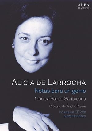ALICIA DE LARROCHA. NOTAS PARA UN GENIO | 9788490652282 | PAGÈS SANTACANA, MÒNICA | Llibreria La Gralla | Llibreria online de Granollers