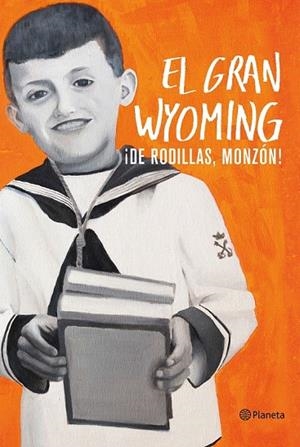 DE RODILLAS, MONZON! | 9788408154921 | GRAN WYOMING, EL  | Llibreria La Gralla | Llibreria online de Granollers