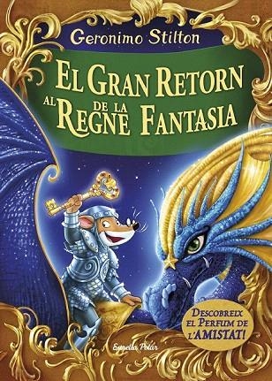 GRAN RETORN AL REGNE DE LA FANTASIA, EL | 9788491370161 | GERONIMO STILTON | Llibreria La Gralla | Librería online de Granollers
