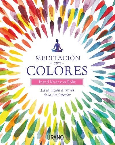 MEDITACION CON COLORES | 9788479539566 | KRAAZ, INGRID | Llibreria La Gralla | Librería online de Granollers