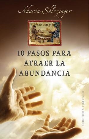 10 PASOS PARA ATRAER LA ABUNDANCIA | 9788491111474 | SHLEZINGER, AHARON | Llibreria La Gralla | Librería online de Granollers
