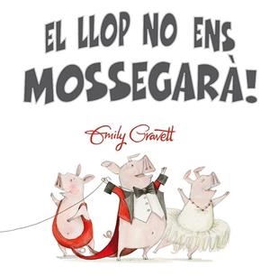 LLOP NO ENS MOSSEGARA, EL ! | 9788416648252 | GRAVETT, EMILY | Llibreria La Gralla | Librería online de Granollers