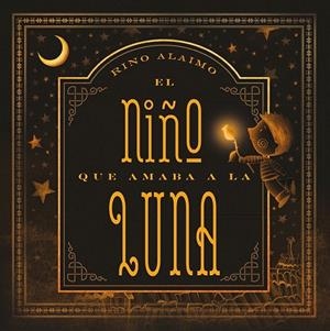 NIÑO QUE AMABA A LA LUNA, EL  | 9788416648702 | ALAIMO, RINO | Llibreria La Gralla | Librería online de Granollers