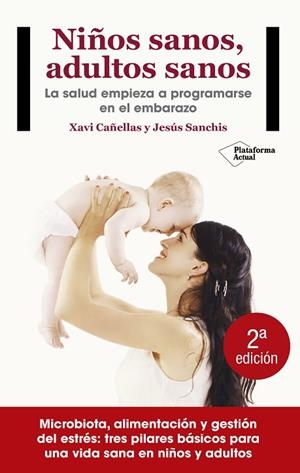 NIÑOS SANOS ADULTOS SANOS | 9788416820405 | CAÑELLAS, XAVI | Llibreria La Gralla | Librería online de Granollers