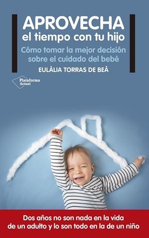 APROVECHA EL TIEMPO CON TU HIJO | 9788416820122 | TORRAS, EULALIA | Llibreria La Gralla | Librería online de Granollers