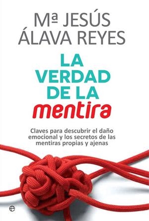 VERDAD DE LA MENTIRA, LA | 9788490608159 | ÁLAVA REYES, MARÍA JESÚS | Llibreria La Gralla | Librería online de Granollers