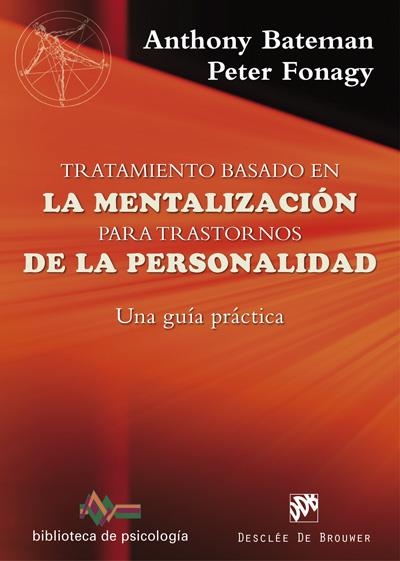 TRATAMIENTO BASADO EN LA MENTALIZACION PARA TRASTORNOS DE LA PERSONALIDAD  UNA G | 9788433028754 | BATEMAN, ANTHONY; FONAGY, PETER | Llibreria La Gralla | Librería online de Granollers