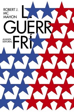 GUERRA FRIA, LA | 9788491044819 | MCMAHON, ROBERT | Llibreria La Gralla | Librería online de Granollers