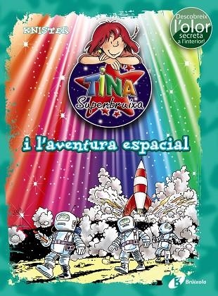 TINA SUPERBRUIXA I L ' AVENTURA ESPACIAL  | 9788499067537 | KNISTER | Llibreria La Gralla | Librería online de Granollers