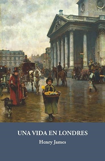 VIDA EN LONDRES, UNA | 9788415499374 | JAMES, HENRY | Llibreria La Gralla | Llibreria online de Granollers