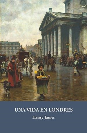 VIDA EN LONDRES, UNA | 9788415499374 | JAMES, HENRY | Llibreria La Gralla | Librería online de Granollers