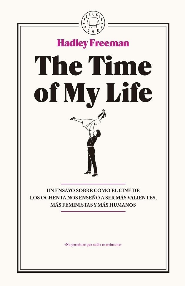 TIME OF MY LIFE, THE | 9788416290765 | FREEMAN, HADLEY | Llibreria La Gralla | Llibreria online de Granollers
