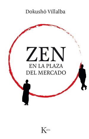 ZEN EN LA PLAZA DEL MERCADO | 9788499885308 | VILLALBA, DOKUSHO | Llibreria La Gralla | Librería online de Granollers