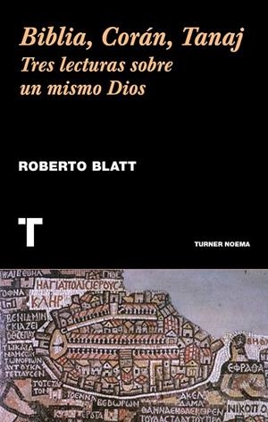 BIBLIA, CORAN, TANAJ | 9788416714056 | BLATT, ROBERTO | Llibreria La Gralla | Librería online de Granollers