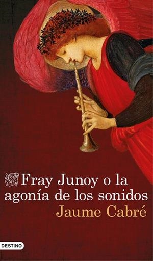 FRAY JUNOY O LA AGONÍA DE LOS SONIDOS | 9788423351459 | CABRÉ, JAUME  | Llibreria La Gralla | Librería online de Granollers