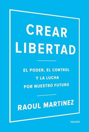 CREAR LIBERTAD | 9788449332500 | MARTINEZ, RAOUL  | Llibreria La Gralla | Llibreria online de Granollers