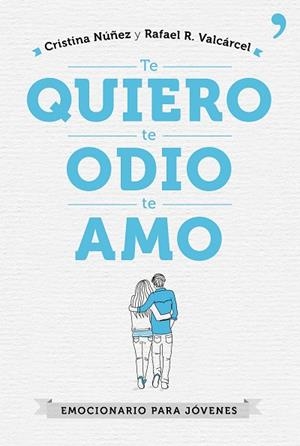 TE QUIERO, TE ODIO, TE AMO | 9788499985602 | NUÑEZ, CRISTINA / VALCARCEL, RAFAEL R. | Llibreria La Gralla | Librería online de Granollers