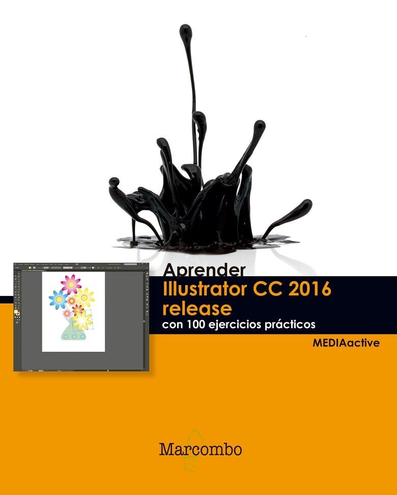 APRENDER ILLUSTRATOR CC RELEASE 2016 CON 100 EJERCICIOS PRÁCTICOS | 9788426723444 | MEDIAACTIVE | Llibreria La Gralla | Librería online de Granollers