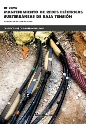 UF0895 MANTENIMIENTO DE REDES ELÉCTRICAS SUBTERRÁNEAS DE BAJA TENSIÓN | 9788426723628 | TRASHORRAS MONTECELOS, JESÚS | Llibreria La Gralla | Llibreria online de Granollers