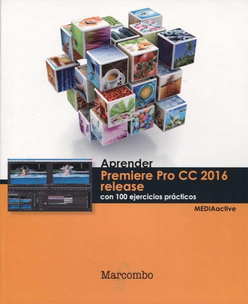 APRENDER PREMIERE CC RELEASE 2016 CON 100 EJERCICIOS PRÁCTICOS | 9788426723857 | MEDIAACTIVE | Llibreria La Gralla | Librería online de Granollers