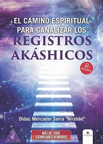 CAMINO ESPIRITUAL PARA CANALIZAR LOS REGISTROS AKÁSHICOS, EL | 9788491402954 | MERCADER SERRA, DÍDAC | Llibreria La Gralla | Llibreria online de Granollers