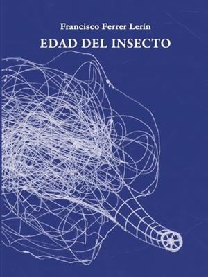 EDAD DEL INSECTO | 9788494546679 | FERRER, FRANCISCO | Llibreria La Gralla | Llibreria online de Granollers