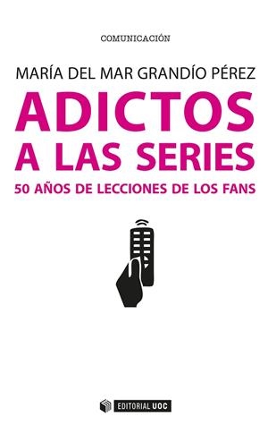 ADICTOS A LAS SERIES | 9788491165101 | GRANDIO PEREZ, MARIA DEL MAR | Llibreria La Gralla | Librería online de Granollers