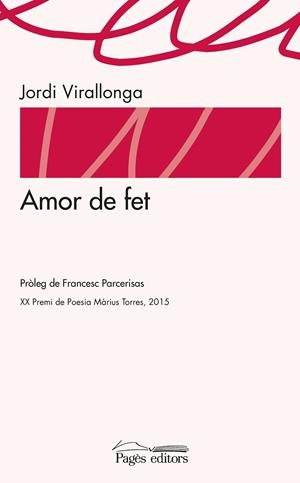 AMOR DE FET | 9788499757902 | VIRALLONGA, JORDI | Llibreria La Gralla | Llibreria online de Granollers