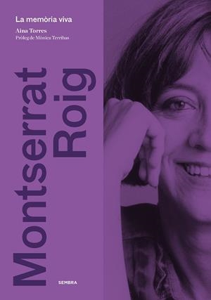 MONTSERRAT ROIG. MEMORIA VIVA, LA | 9788416698097 | TORRES, AINA | Llibreria La Gralla | Librería online de Granollers