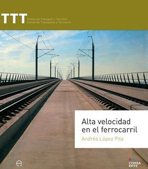 ALTA VELOCIDAD EN EL FERROCARRIL | 9788498804164 | LOPEZ, ANDRES | Llibreria La Gralla | Librería online de Granollers