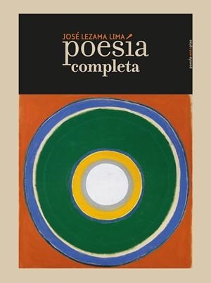 POESIA COMPLETA | 9788416677221 | LEZAMA LIMA, JOSE | Llibreria La Gralla | Llibreria online de Granollers