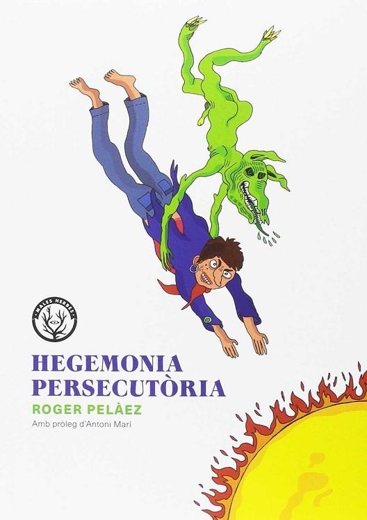 HEGEMONIA PERSECUTÒRIA | 9788494587719 | PELÀEZ, ROGER | Llibreria La Gralla | Librería online de Granollers
