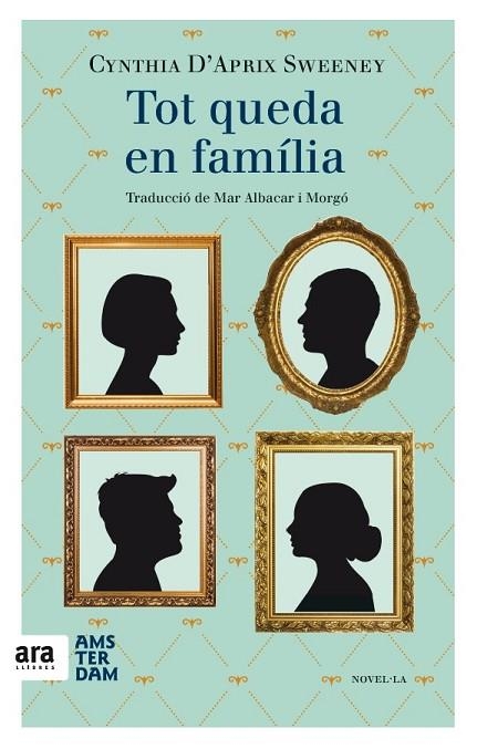 TOT QUEDA EN FAMÍLIA | 9788416743148 | D'APRIX SWEENEY, CYNTHIA | Llibreria La Gralla | Librería online de Granollers